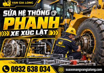 Sửa hệ thống phanh xe xúc lật
