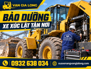 Bảo dưỡng xe xúc lật tận nơi